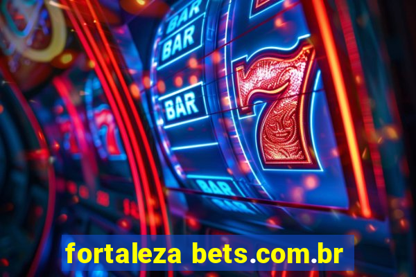 fortaleza bets.com.br